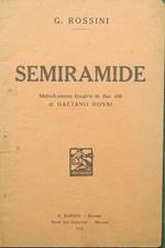 Semiramide. Melodramma tragico in due atti di Gaetano Rossi