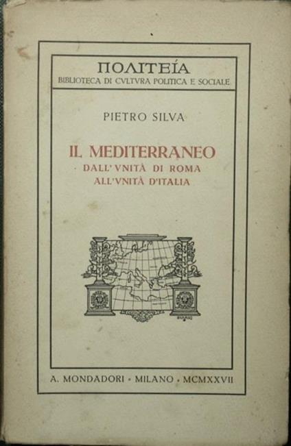 Il Mediterraneo dall'Unità di Roma all'Unità d'Italia - Pietro Silva - copertina