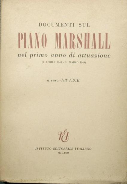 Documenti sul Piano Marshall nel primo anno di attuazione. 3 aprile 1948 - 31 marzo 1949 - copertina