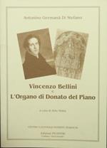 Vincenzo Bellini. L'organo di Donato del Piano