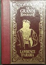 La vita di Lawrence D'Arabia. Il principe del deserto