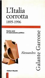 L' Italia Corrotta 1895-1996 Cento Anni Di Malcostume Politico