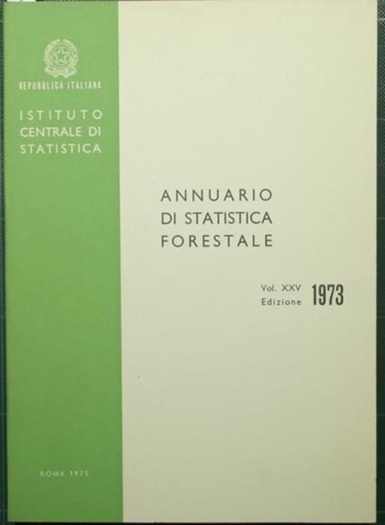 Annuario di statistica forestale. Vol. XXV. Edizione 1973 - copertina