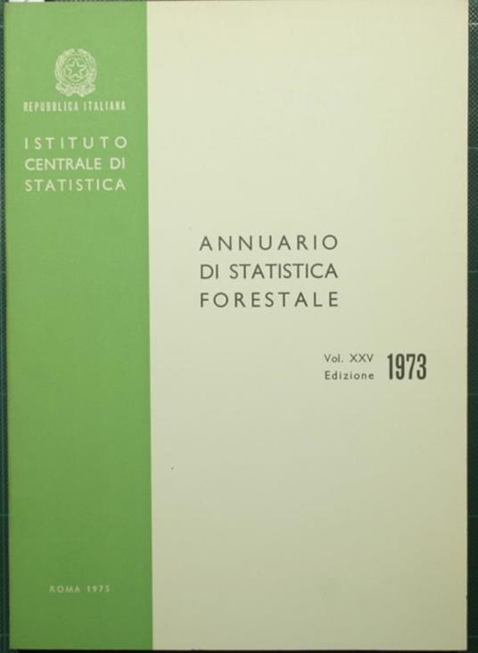 Annuario di statistica forestale. Vol. XXV. Edizione 1973 - copertina