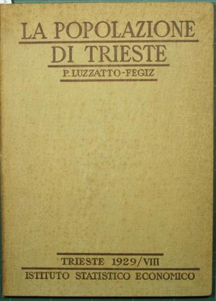 La popolazione di Trieste 1875-1928 - copertina