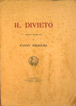 Il divieto. Dramma in quattro atti - Siragusa Fanny - copertina