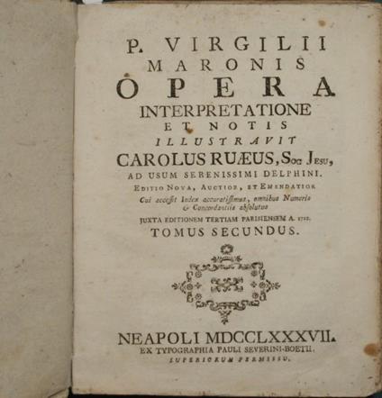 P. Virgilii Maronis Opera interpretatione et notis illustravit Carolus Ruaeus. Vol. II. Ad usum serenissimi Delphini - Publio Virgilio Marone - copertina