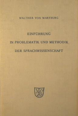 Einfuhrung in problematik und methodik der sprachwissenschaft - Walther von Wartburg - copertina