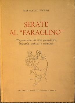 Serate al ''Faraglinò'. Cinquant'anni di vita giornalistica, letteraria, artistica e mondana - Raffaello Biordi - copertina
