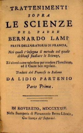 Trattenumenti sopra le Scienze del Padre. Nei quali s'insegna il metodo col quale debbonsi studiare le Scienze ed altresì come valersene per rendere l'intelletto e il cuore ben regolato - Bernard Lamy - copertina