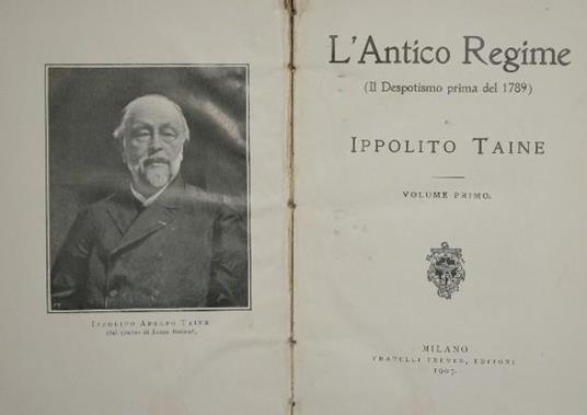 L' Antico Regime. Voll. I e II. Il Despotismo prima del 1789 - Hippolyte Taine - copertina