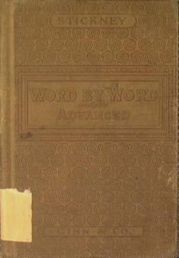 Word by word. Advance. A spelling-book for the use of grammar and common schools - J.H. Stickney - copertina