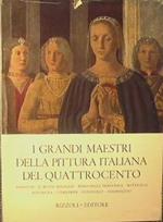 I Grandi Maestri della Pittura Italiana del Quattrocento. Dal Masaccio al Giambellino