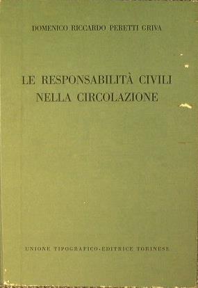 Le responsabilità civili nella circolazione - Domenico Riccardo Peretti Griva - copertina