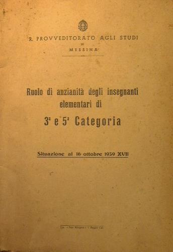 Ruolo di anzianità degli insegnanti elementari di terza e quinta categoria. Situazione al 16 Ottobre 1939 XVII - copertina