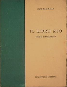 Il libro mio. Pagine retrospettive - Nino Zuccarello - copertina