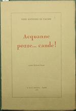 Acquanne pozze… cande!. Poesie dialettali baresi