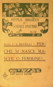 Perché si nasce maschi o femmine?. Il problema dei sessi negli individui e nell'ordine demografico - Carlo Aurelio Revelli - copertina