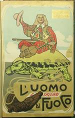 L' uomo di fuoco. Avventure