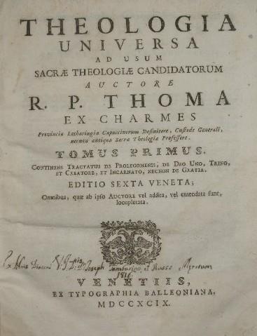 Theologia universa ad usum sacrae theologiae candidatorum. Voll. I e II. Auctore R. P. Thoma ex charmes, Provinciae Lotharingiae Capuccinorum Definitore, Custode Generali, necnon antiquo Sacrae Theologiae Professore - R.P. Thomae - copertina