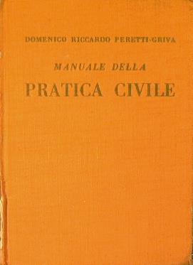 Manuale della pratica civile - Domenico Riccardo Peretti Griva - copertina
