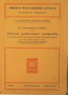 La diagnosi clinica della stenosi polmonare congenita. Con speciale riguardo agli elementi desunti dal flebogramma giugulare - Francesco Landogna Cassone - copertina