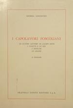 I capolavori foscoliani. Le ultime lettere di Jacopo Ortis. I sonetti e le odi. I sepolcri. Le grazie