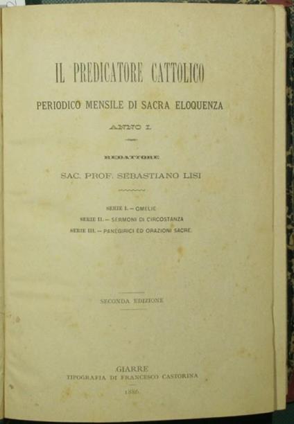 Il predicatore cattolico. Anno I Periodico mensile di sacra eloquenza - Sebastiano Lisi - copertina