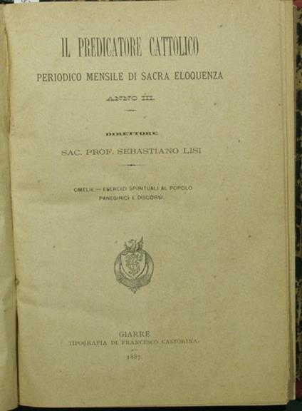 Il predicatore cattolico. Anno III Periodico mensile di sacra eloquenza - Sebastiano Lisi - copertina
