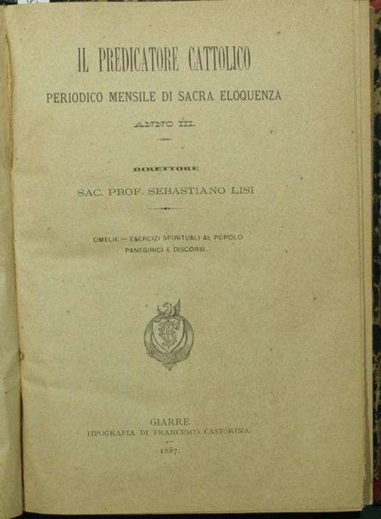 Il predicatore cattolico. Anno III Periodico mensile di sacra eloquenza - Sebastiano Lisi - copertina