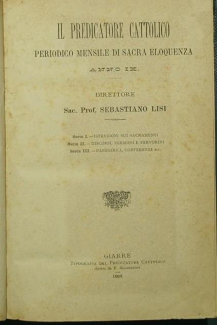 Il predicatore cattolico. Anno IX Periodico mensile di sacra eloquenza - Sebastiano Lisi - copertina