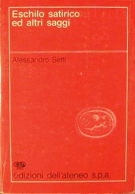 Eschilo satirico ed altri saggi - Alessandro Setti - copertina