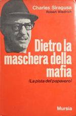 Dietro la maschera della mafia. La pista del papavero