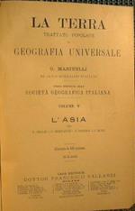 La Terra. Trattato popolare di Geografia Universale VOLUME V L'Asia. Opera dedicata alla Società Geografica Italiana