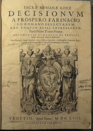 Sacrae Romanae Rotae Decisionum a Prospero Farinacio I.C. Romano selectarum, nec vnquam alias impressarum.. Argumentis, summariis, et triplici indice ab eodem Auctore illustratus - copertina