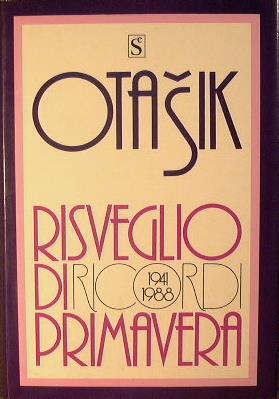 Risveglio di primavera. Ricordi 1941 - 1988 - Ota Sik - copertina