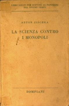 La scienza contro i monopoli - Anton Zischka - copertina