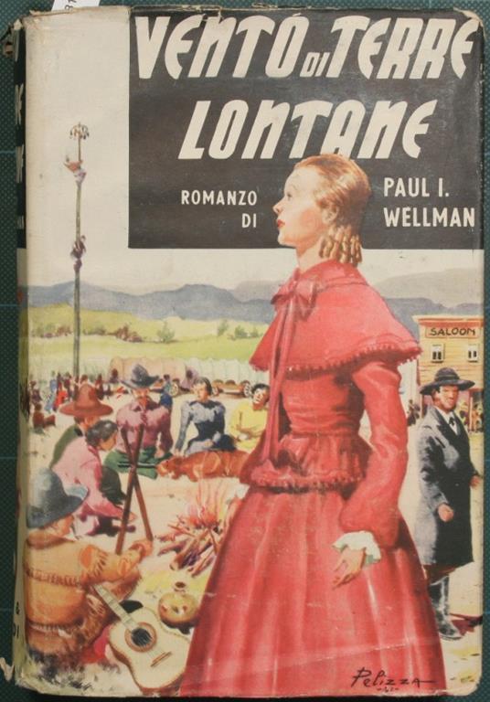 Vento di terre lontane. Romanzo - Paul I. Wellman - copertina