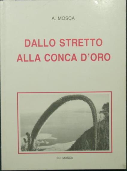Dallo stretto alla Conca d'Oro. Antologia per la scuola - Antonio Mosca - copertina
