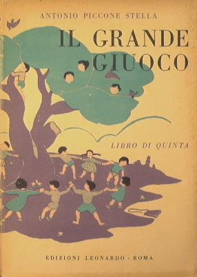 Il grande giuoco. Libro di quinta - Antonio Piccone Stella - copertina