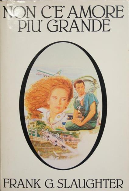 Non c'è amore più grande - Frank G. Slaughter - copertina