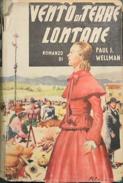 Vento di terre lontane. Romanzo - Paul I. Wellman - copertina