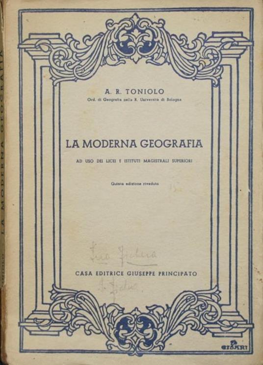 La moderna geografia. Testo di geografia per i licei classici, scientifici ed istituti magistrali superiori - Antonio Renato Toniolo - copertina