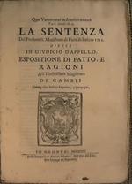 La sentenza del Prestantiss. Magistrato di Fiera di Pasqua 1711 difesa in giudicio d'appello. Esposizione di fatto, e ragioni all'illustrissimo magistrato de Cambii Del Sig. Gio. Stefano Paganino. e compagni