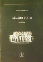 Alvaro Torti. Scultore