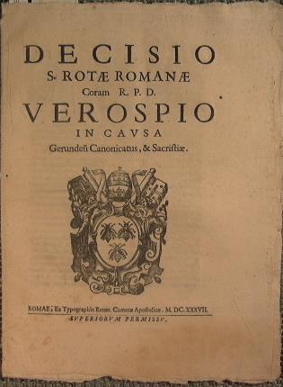 Decisio S. Rotae Romanae Coram R. P. D. Verospio in causa Gerunden Canonicatus, & Sacristiae - copertina