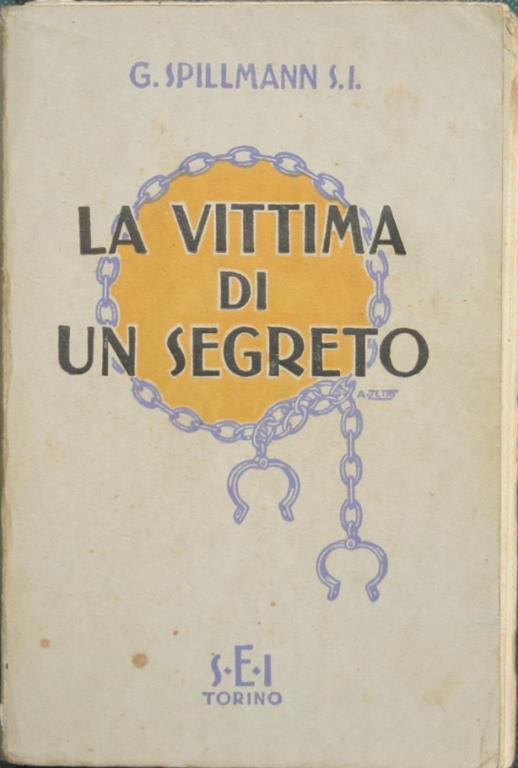 La vittima di un segreto. Racconto dal vero - Giuseppe Spillmann - copertina