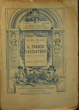 Il franco cacciatore. Opera romantica in tre atti - Carl Maria von Weber - copertina