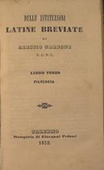 Delle Istituzioni latine breviate. Libro terzo Filologia