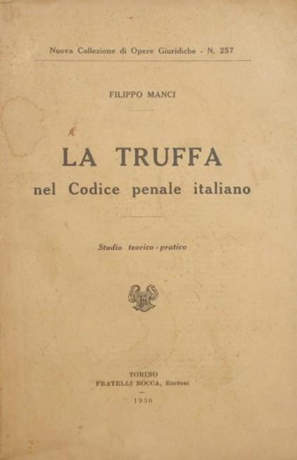 La truffa nel Codice penale italiano. Studio teorico-pratico - Filippo Manci - copertina
